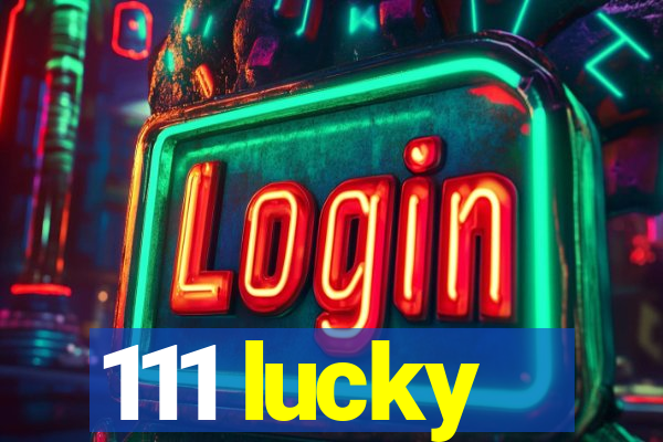 111 lucky